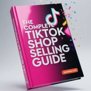 The Complete TikTok Shop Selling Guide: From Zero to First $1K