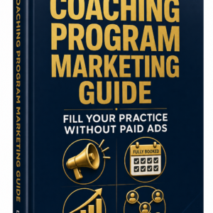 Coaching Program Marketing Guide — Fill Your Practice Without Paid Ads